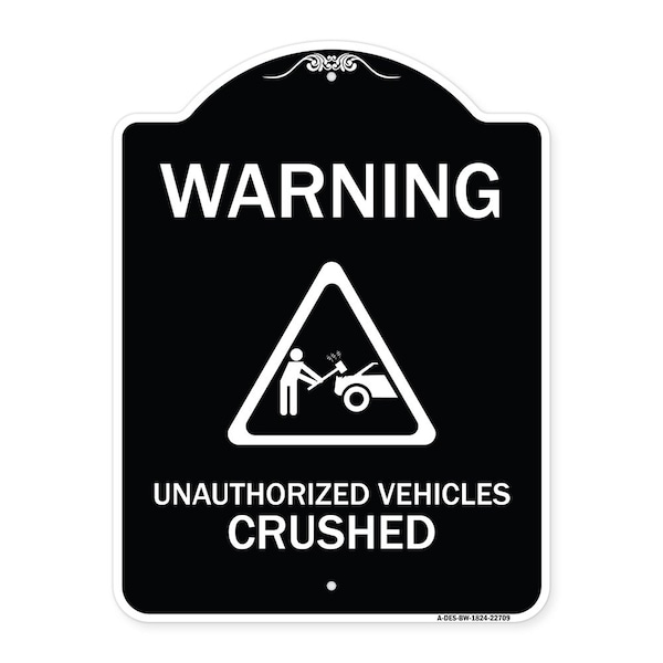 Warning Unauthorized Vehicles Crushed W/ Graphic Heavy-Gauge Aluminum Sign, 24" x 18", BW-1824-22709